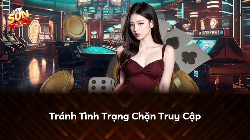 Tránh Tình Trạng Chặn Truy Cập
