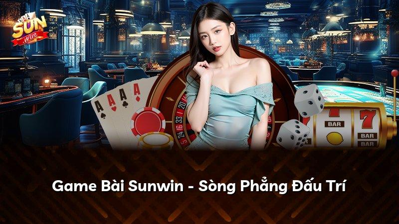 Game Bài Sunwin - Sòng Phẳng Đấu Trí