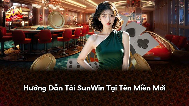 Hướng Dẫn Tải SunWin Tại Tên Miền Mới