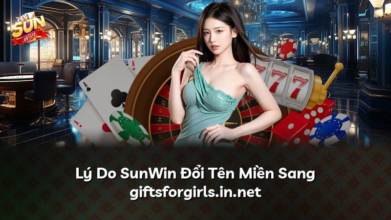 Lý Do SunWin Đổi Tên Miền Sang giftsforgirls.in.net