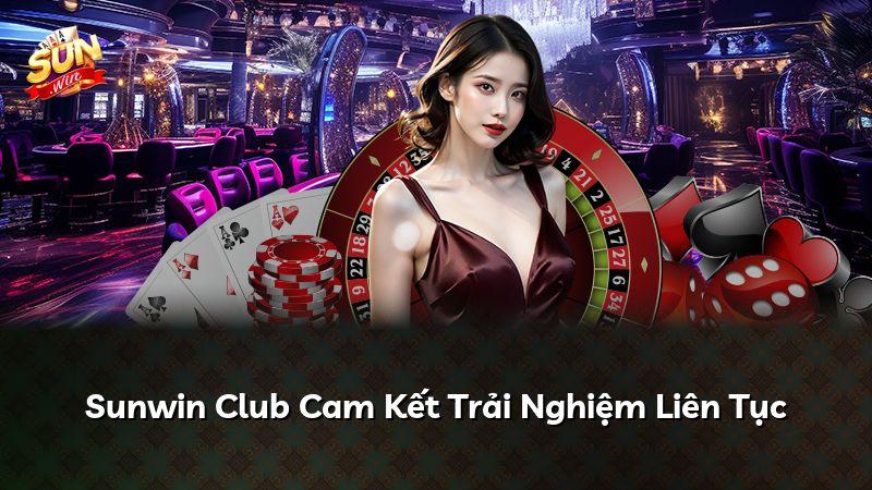 Sunwin Club Cam Kết Trải Nghiệm Liên Tục