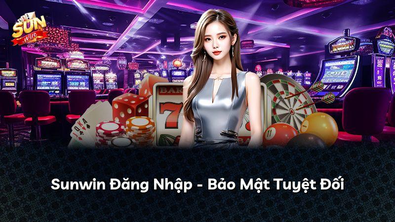 Sunwin Đăng Nhập - Bảo Mật Tuyệt Đối